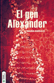 El gen Alexander - María Angulo Ardoy