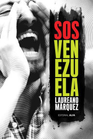 SOS Venezuela Laureano Márquez Author