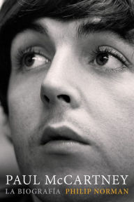Paul McCartney: La biografía Philip Norman Author