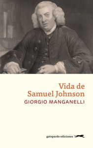 Vida de Samuel Johnson Giorgio Manganelli Author