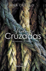 Vidas cruzadas Ana Coello Author
