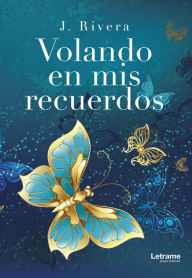 9788417161323 - Ingrid Josefina Rivera Sosa: Volando en mis recuerdos - Libro
