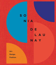 9788417173012 - Sonia Delaunay: Sonia Delaunay: Art, Design and Fashion - Libro