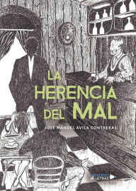 La herencia del Mal José Manuel Ávila Contreras Author