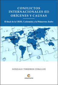Conflictos Internaciones (II) Origenes y Causas: El final de la Urss, Cachemira y la Primavera Arabe Gonzalo Terreros Author