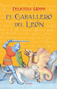 El Caballero del LeÃ³n Felicitas Hoppe Author