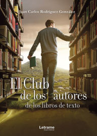 El club de los autores de los libros de texto Juan Carlos Rodríguez González Author
