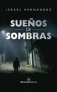Sueños de sombras Israel Hernández Author