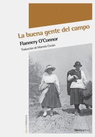 La buena gente del campo Flannery O'Connor Author