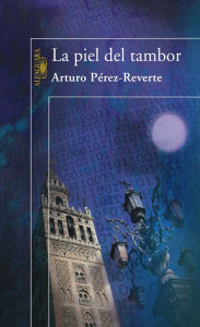 La piel del tambor Arturo Pérez-Reverte Author