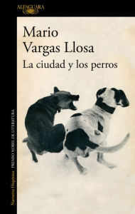 La ciudad y los perros Mario Vargas Llosa Author