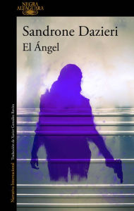 El Ãngel (Colomba y Dante 2) Sandrone Dazieri Author