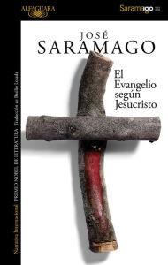 El evangelio según Jesucristo / The Gospel According to Jesus Christ José Saramago Author