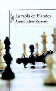 La tabla de Flandes (The Flanders Panel) Arturo Pérez-Reverte Author