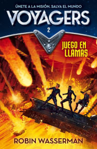 Juego en llamas (Serie Voyagers 2) Robin Wasserman Author