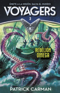 Rebelión Omega (Serie Voyagers 3) Patrick Carman Author