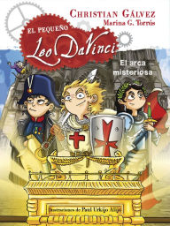 El arca misteriosa (El pequeño Leo Da Vinci 8) Christian Gálvez Author