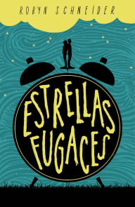 Estrellas fugaces Robyn Schneider Author