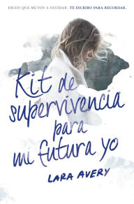 Kit de supervivencia para mi futura yo Lara Avery Author