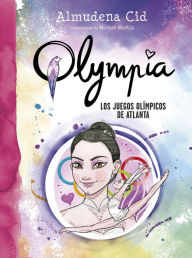 Los juegos olÃ­mpicos de Atlanta (Serie Olympia 9) Almudena Cid Author