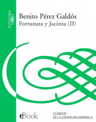 Fortunata y Jacinta II - Benito Pérez Galdós