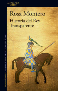 Historia del Rey Transparente Rosa Montero Author