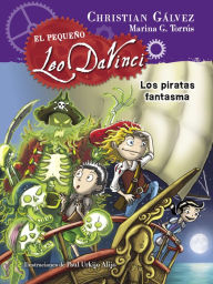 Los piratas fantasma (El pequeño Leo Da Vinci 3) - Christian Gálvez