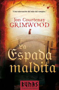 La Espada maldita Jon Courtenay Grimwood Author