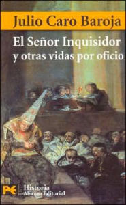 El Senor Inquisidor y Otras Vidas Por Oficio - Julio Caro Baroja