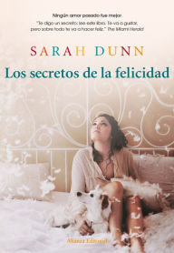 Los secretos de la felicidad Sarah Dunn Author