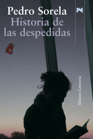 Historia de las despedidas Pedro Sorela Author