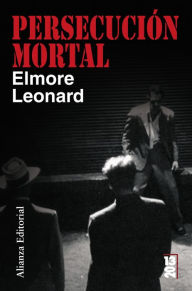 Persecución mortal Elmore Leonard Author