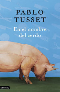 En el nombre del cerdo - Pablo Tusset