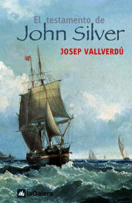 El testamento de John Silver - Josep Vallverdú i Aixalà