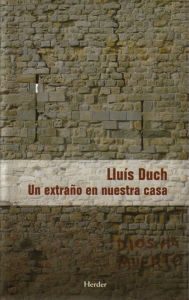 Un extraño en nuestra casa Lluís Duch Álvarez Author