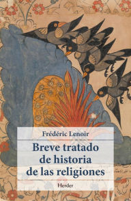 Breve tratado de historia de las religiones Fréderic Lenoir Author