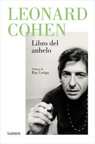 Libro del anhelo (Book of Longing) Leonard Cohen Author