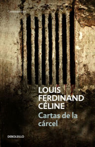 Cartas de la cÃ¡rcel Louis-Ferdinand CÃ©line Author