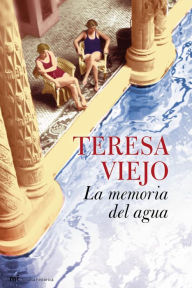 La memoria del agua Teresa Viejo Author