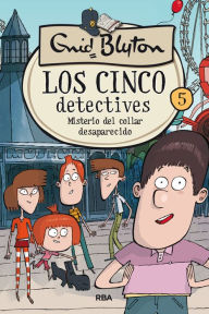 Misterio del collar desaparecido: Los cinco detectives 5 / The Mystery of the Missing Necklace Enid Blyton Author