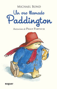 Un oso llamado Paddington / A Bear Called Paddington Michael Bond Author