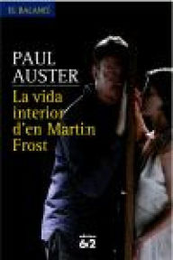 La vida interior d'en Martin Frost Paul Auster Author
