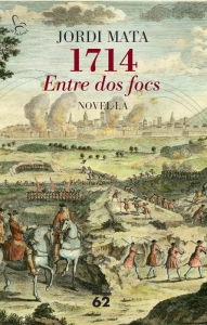 1714. Entre dos focs (Edició dedicada Sant Jordi 2014) - Jordi Mata Viadiu