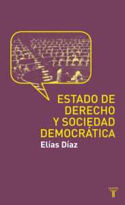 Estado de derecho y sociedad democrática - Elías Díaz