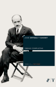 Obras completas. Tomo III (1917/1925) - José Ortega y Gasset