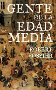Gente de la Edad Media Robert Fossier Author