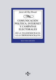 Comunicación política, Internet y campañas electorales Javier del Rey Morató Author