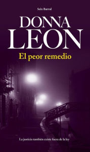 El peor remedio (Fatal Remedies) Donna Leon Author