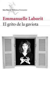 El grito de la gaviota Emmanuelle Laborit Author