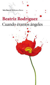 Cuando éramos ángeles (Edición enriquecida y dedicada) - Beatriz Rodríguez
